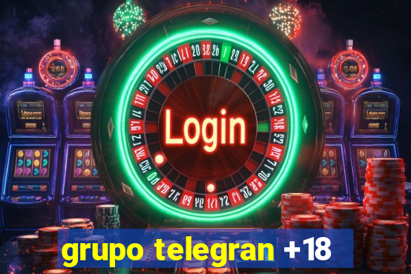 grupo telegran +18